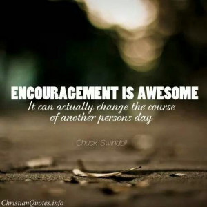 Encourage someone today