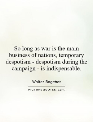 ... - despotism during the campaign - is indispensable. Picture Quote #1