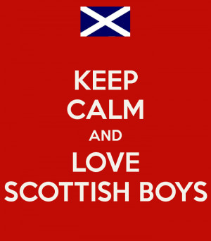 Keep Calm And Love Scottish...