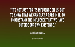 quote-Siobhan-Davies-its-not-just-for-its-influence-on-11577.png