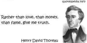 ... Quotes About Love - Rather than love than money than fame give me