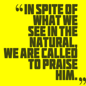 Quotes Picture: in spite of what we see in the natural, we are called ...