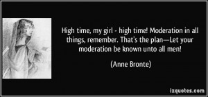 High time, my girl - high time! Moderation in all things, remember ...