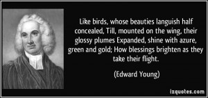 Like birds, whose beauties languish half concealed, Till, mounted on ...