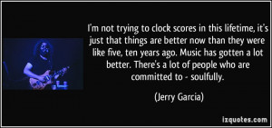 quote-i-m-not-trying-to-clock-scores-in-this-lifetime-it-s-just-that ...