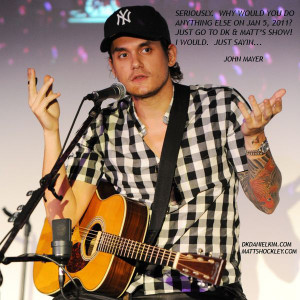 john mayer quotes – not an actual john mayer quote just go with it ...