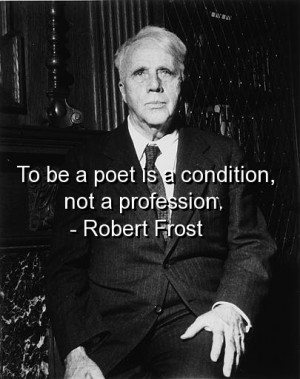 Robert Frosts' Quotes