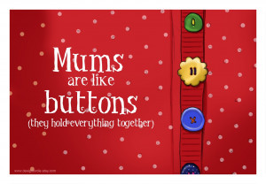 Mums+are+like+Buttons-full.jpg
