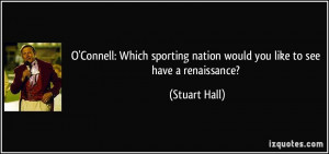 ... nation would you like to see have a renaissance? - Stuart Hall