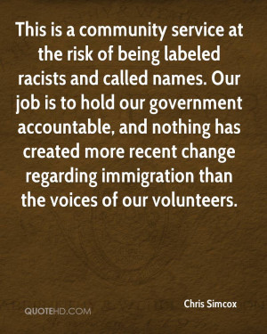 service at the risk of being labeled racists and called names ...