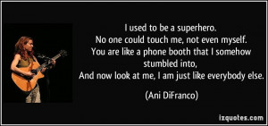 quote-i-used-to-be-a-superhero-no-one-could-touch-me-not-even-myself ...