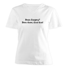 Brain Surgery? BEEN THERE; DONE THAT. Quote tee for brain surgery ...