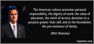 American culture promotes personal responsibility, the dignity of work ...