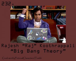 232. Rajesh “Raj” Koothrappali