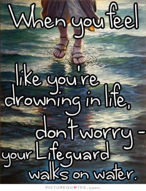 Faith Quotes Dont Worry Quotes Drowning Quotes