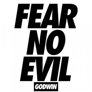 FEAR NO EVIL… #GODWIN