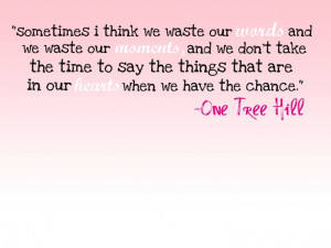 One Tree Hill - ClayHills Quotes, Senior Quotes One Trees Hills, One ...