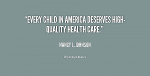 Every child in America deserves high-quality health care.”