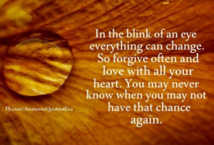 In The Blink of an Eye Things Can Change