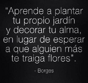 No esperes la aprobación o ser adulado por alguien más si no es por ...