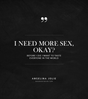 Say What? Angelina Jolie's Most Mind-Blowing Quotes