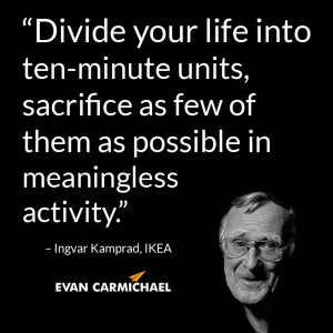 ... as possible in meaningless activity.” – Ingvar Kamprad #Believe