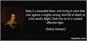 Deep is a wounded heart, and strong A voice that cries against a ...