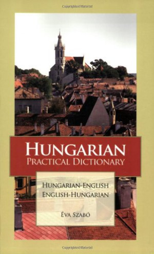 Hungarian Practical Dictionary: Hungarian-English English-Hungarian ...