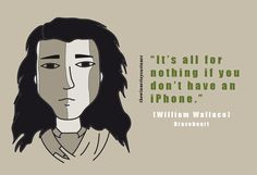 William Wallace - Braveheart - Epic fail quotes More