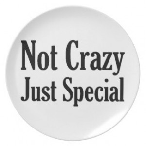 Not Crazy Just Special Dinner Plate