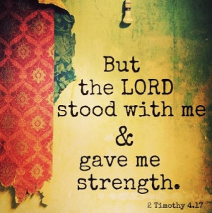 ... going through hard times and The Lord stood with me and helped me