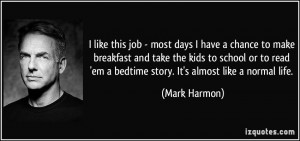 More Mark Harmon Quotes