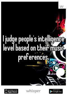 judge people's intelligence level based on their music preferences ...