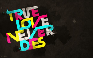 Love Never Dies Quote Wallpaper : this is very beautiful quote love ...