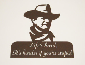 featuring a silhouette of John Wayne and one of his most famous quotes ...
