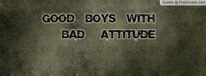 GOOD BOYS WITH BAD ATTITUDE Profile Facebook Covers