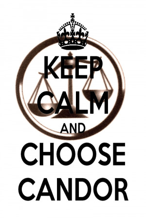 Divergent Candor Quotes Keep calm and choose candor by