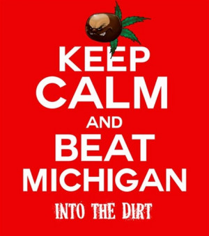 Keep Calm and Beat Michigan Ohio State