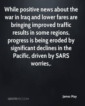 James May - While positive news about the war in Iraq and lower fares ...