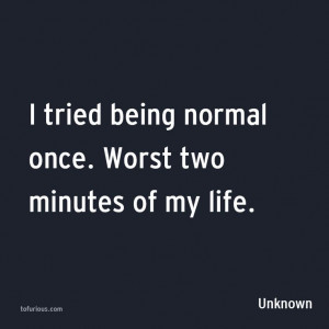 ... Once. Worst Two Minutes of My Life. #quote #quotes #wisdom #unique