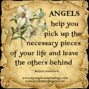 Angels help you pick up the necessary pieces of your life and leave ...