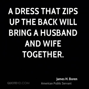 dress that zips up the back will bring a husband and wife together.