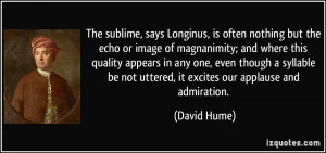 The sublime, says Longinus, is often nothing but the echo or image of ...