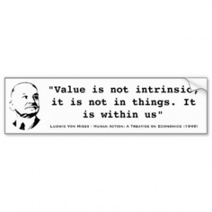 Value Is Not Intrinsic It Is Within Us Mises Bumper Stickers