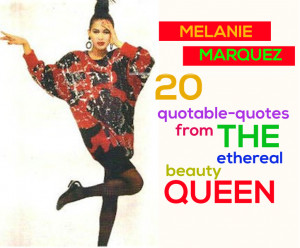 Melanie+Marquez+Beauty+Queen+Quotes.jpg