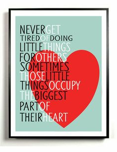 Inspirational Quote Art Print, Never Get Tired Doing Little Things For ...
