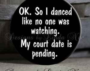 ... court date is pending. Quote black Sarcastic Witty Quotes - Magnet 1.5