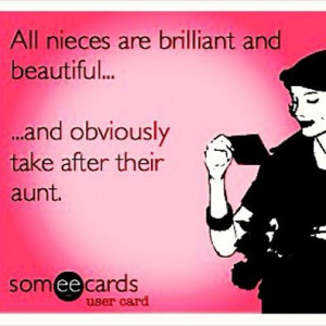 , brilliant, take after aunt: Be An Aunts, Beautiful Niece, Quotes ...