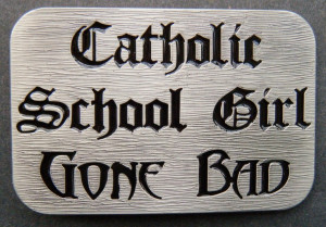FUNNY HUMOR CATHOLIC SCHOOL GIRL GONE BAD JOKE BELT BUCKLE BELTS ...