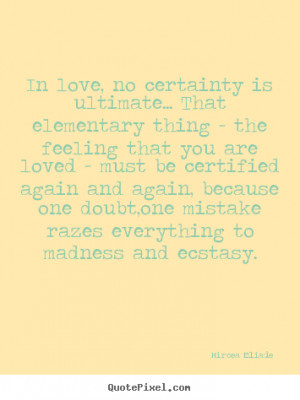 ... mircea eliade more love quotes life quotes inspirational quotes